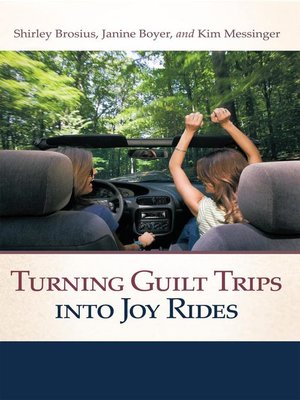 cover image of Turning Guilt Trips into Joy Rides